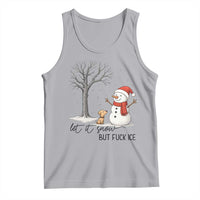 Let It Snow But Fuck Ice Tank Top Funny Snowman Christmas Winter - Wonder Print Shop