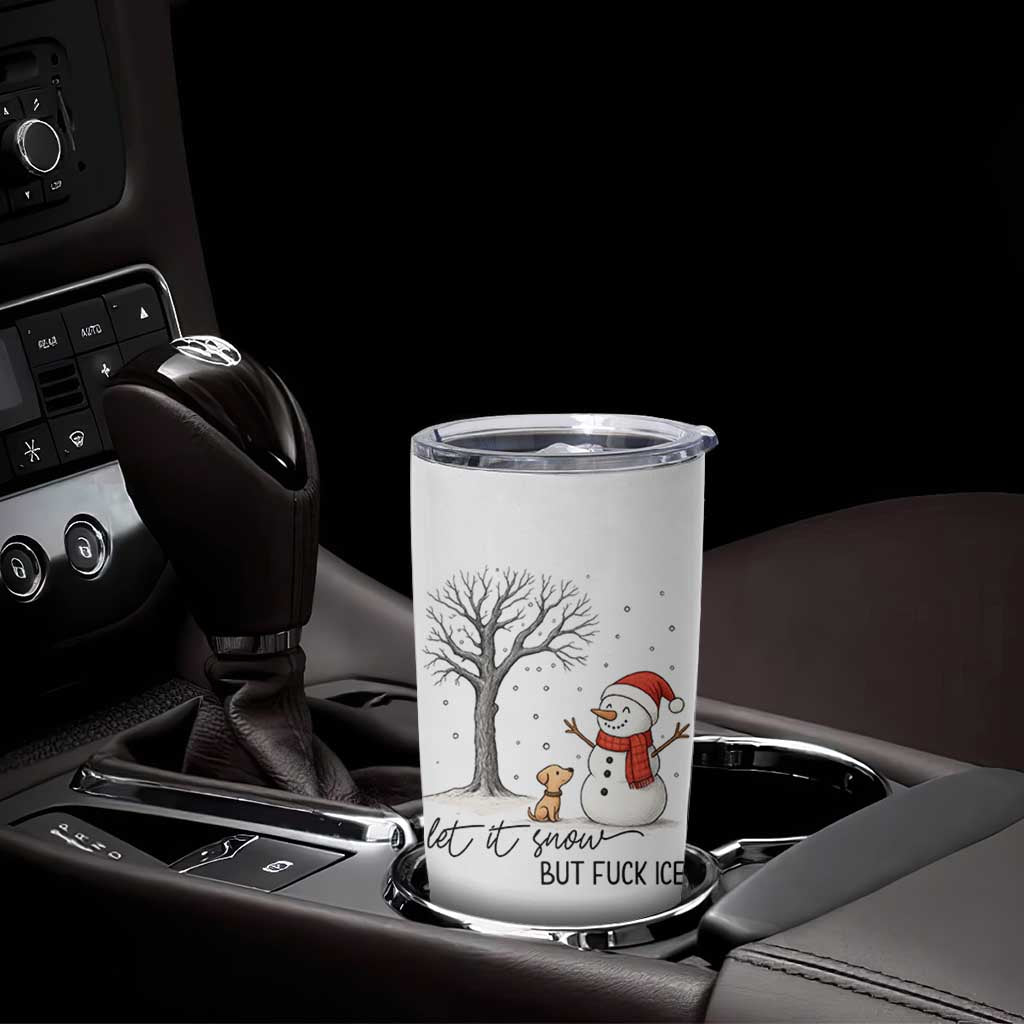 Let It Snow But Fuck Ice Tumbler Cup Funny Snowman Christmas Winter - Wonder Print Shop