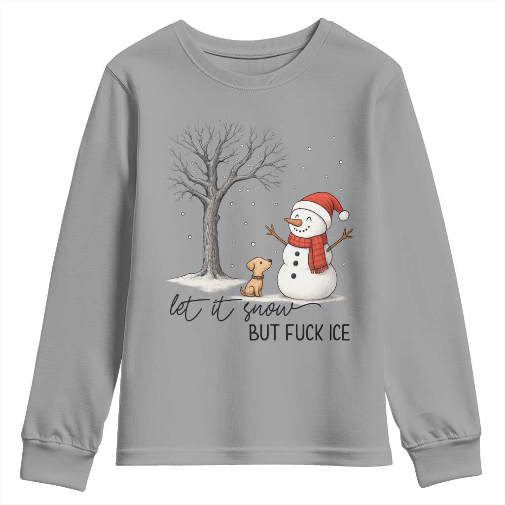 Let It Snow But Fuck Ice Youth Sweatshirt Funny Snowman Christmas Winter - Wonder Print Shop