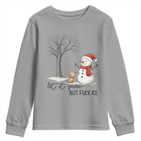 Let It Snow But Fuck Ice Youth Sweatshirt Funny Snowman Christmas Winter - Wonder Print Shop