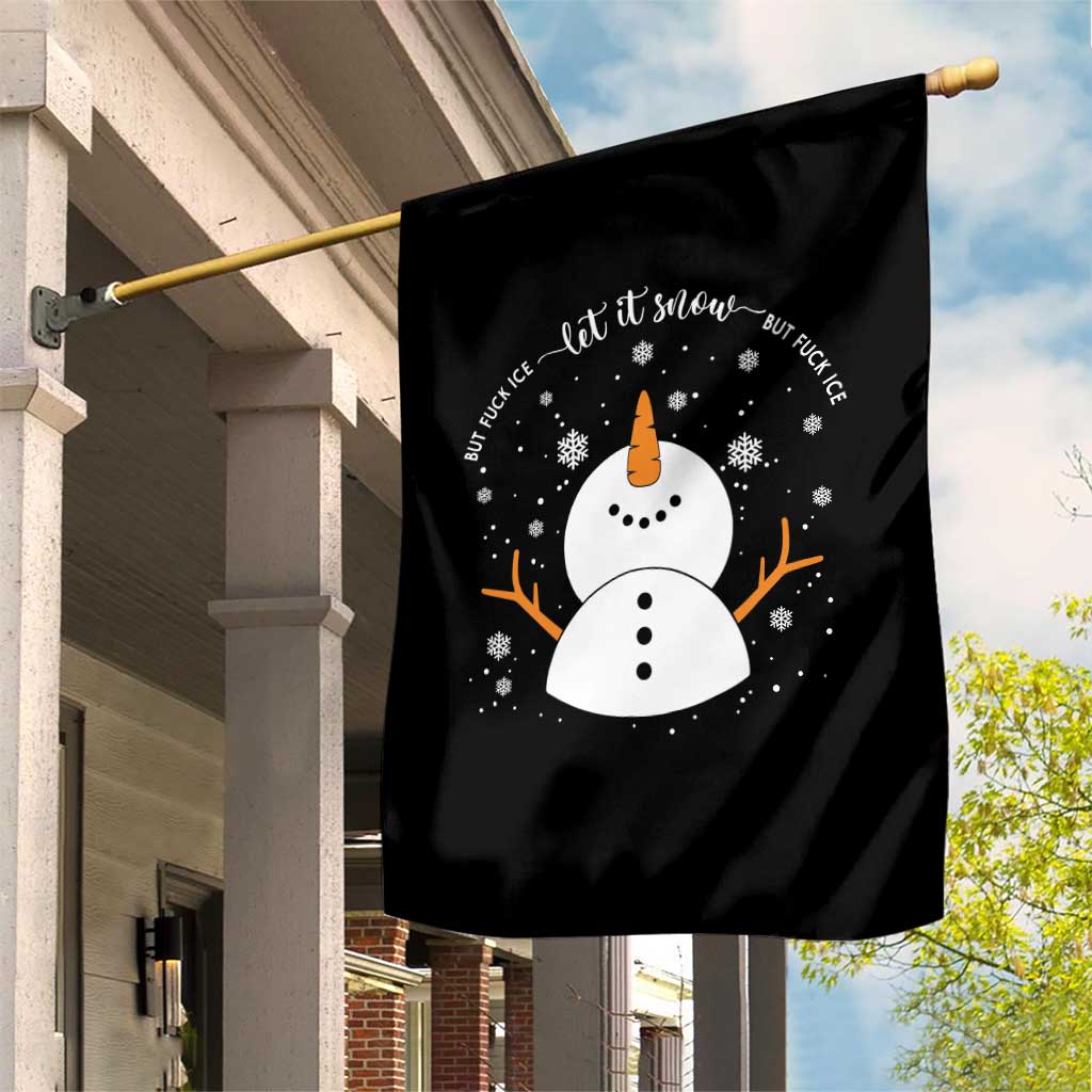 Anti ICE Christmas Garden Flag Let It Snow But Fuck Ice Cute Snowman Winter - Wonder Print Shop