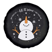 Anti ICE Christmas Spare Tire Cover Let It Snow But Fuck Ice Cute Snowman Winter - Wonder Print Shop