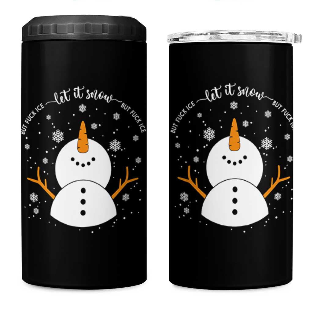 Anti ICE Christmas 4 in 1 Can Cooler Tumbler Let It Snow But Fuck Ice Cute Snowman Winter - Wonder Print Shop
