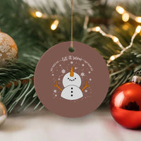 Anti ICE Christmas Ceramic Ornament Let It Snow But Fuck Ice Cute Snowman Winter - Wonder Print Shop