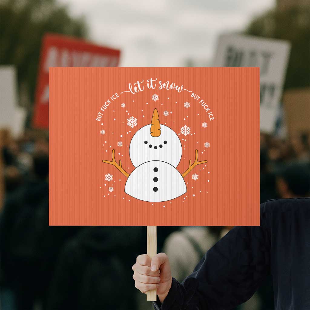 Anti ICE Christmas Protest Sign Let It Snow But Fuck Ice Cute Snowman Winter - Wonder Print Shop
