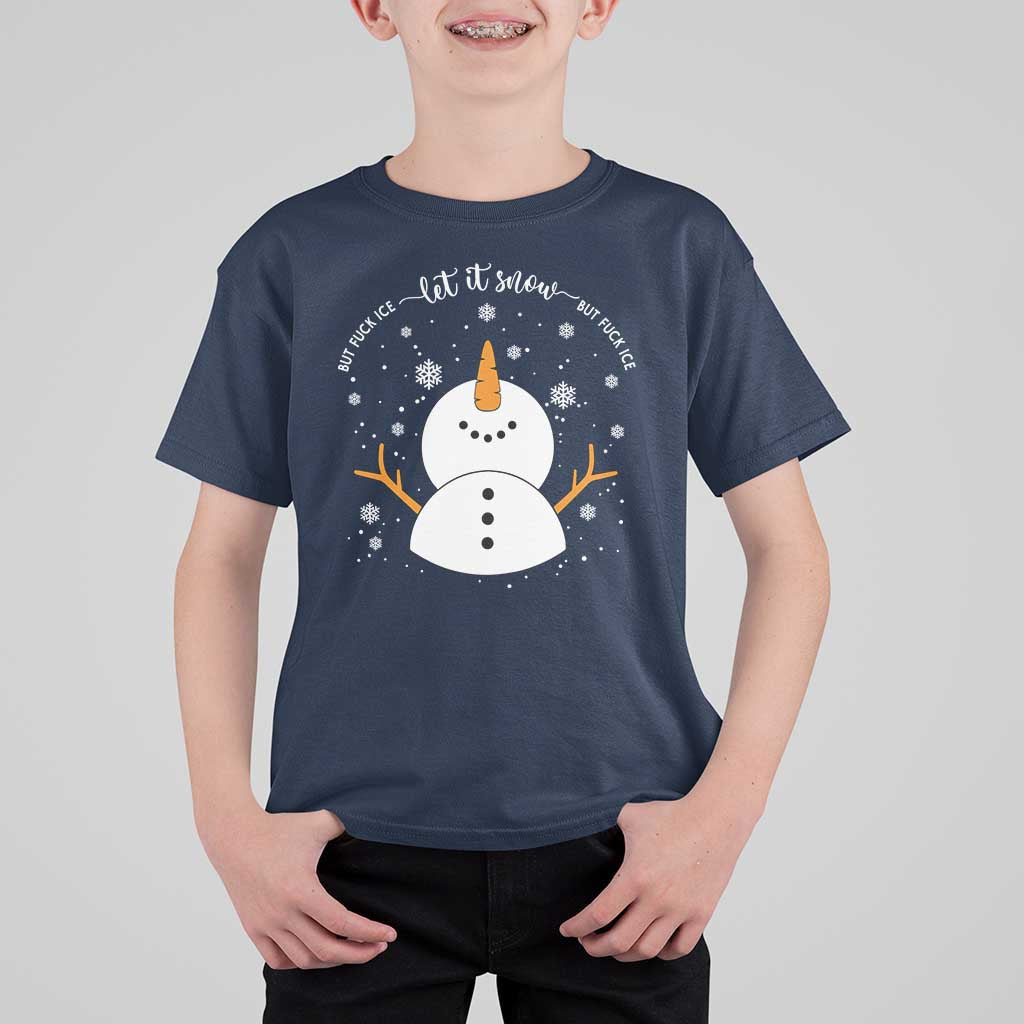 Anti ICE Christmas T Shirt For Kid Let It Snow But Fuck Ice Cute Snowman Winter - Wonder Print Shop