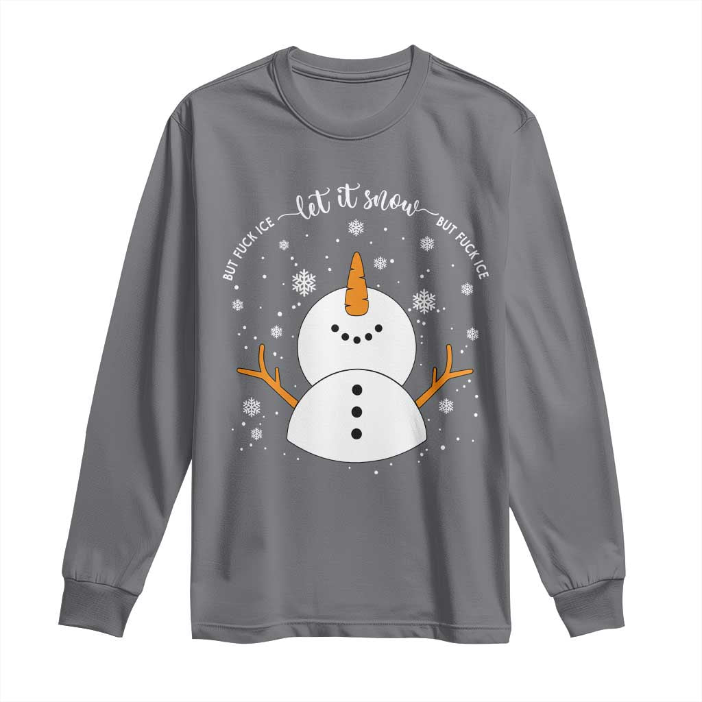Anti ICE Christmas Long Sleeve Shirt Let It Snow But Fuck Ice Cute Snowman Winter - Wonder Print Shop