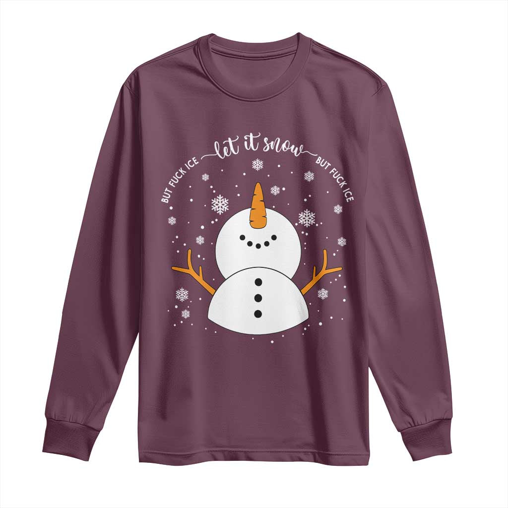 Anti ICE Christmas Long Sleeve Shirt Let It Snow But Fuck Ice Cute Snowman Winter - Wonder Print Shop