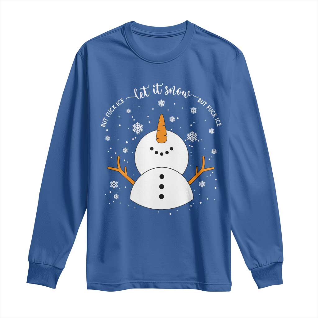 Anti ICE Christmas Long Sleeve Shirt Let It Snow But Fuck Ice Cute Snowman Winter - Wonder Print Shop