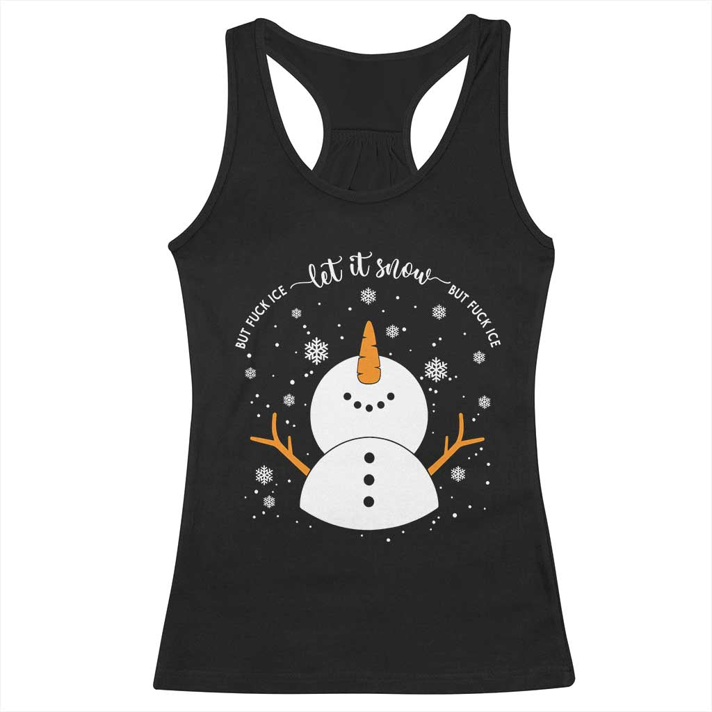 Anti ICE Christmas Racerback Tank Top Let It Snow But Fuck Ice Cute Snowman Winter - Wonder Print Shop