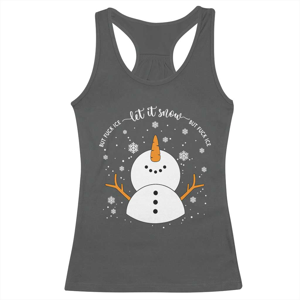Anti ICE Christmas Racerback Tank Top Let It Snow But Fuck Ice Cute Snowman Winter - Wonder Print Shop