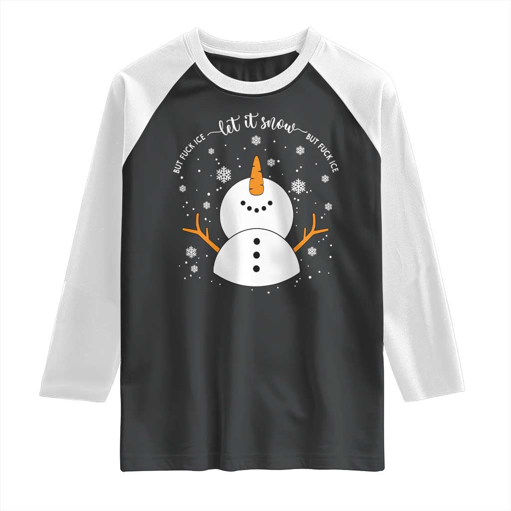 Anti ICE Christmas Raglan Shirt Let It Snow But Fuck Ice Cute Snowman Winter - Wonder Print Shop