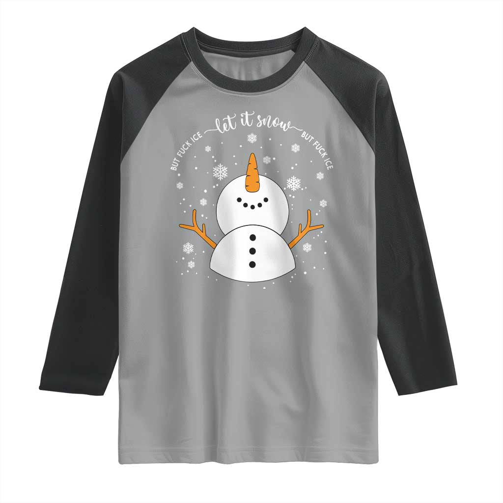 Anti ICE Christmas Raglan Shirt Let It Snow But Fuck Ice Cute Snowman Winter - Wonder Print Shop