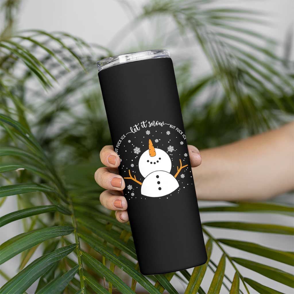 Anti ICE Christmas Skinny Tumbler Let It Snow But Fuck Ice Cute Snowman Winter - Wonder Print Shop