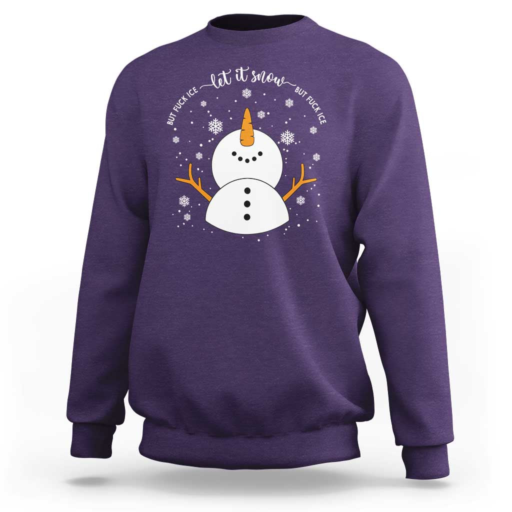 Anti ICE Christmas Sweatshirt Let It Snow But Fuck Ice Cute Snowman Winter - Wonder Print Shop