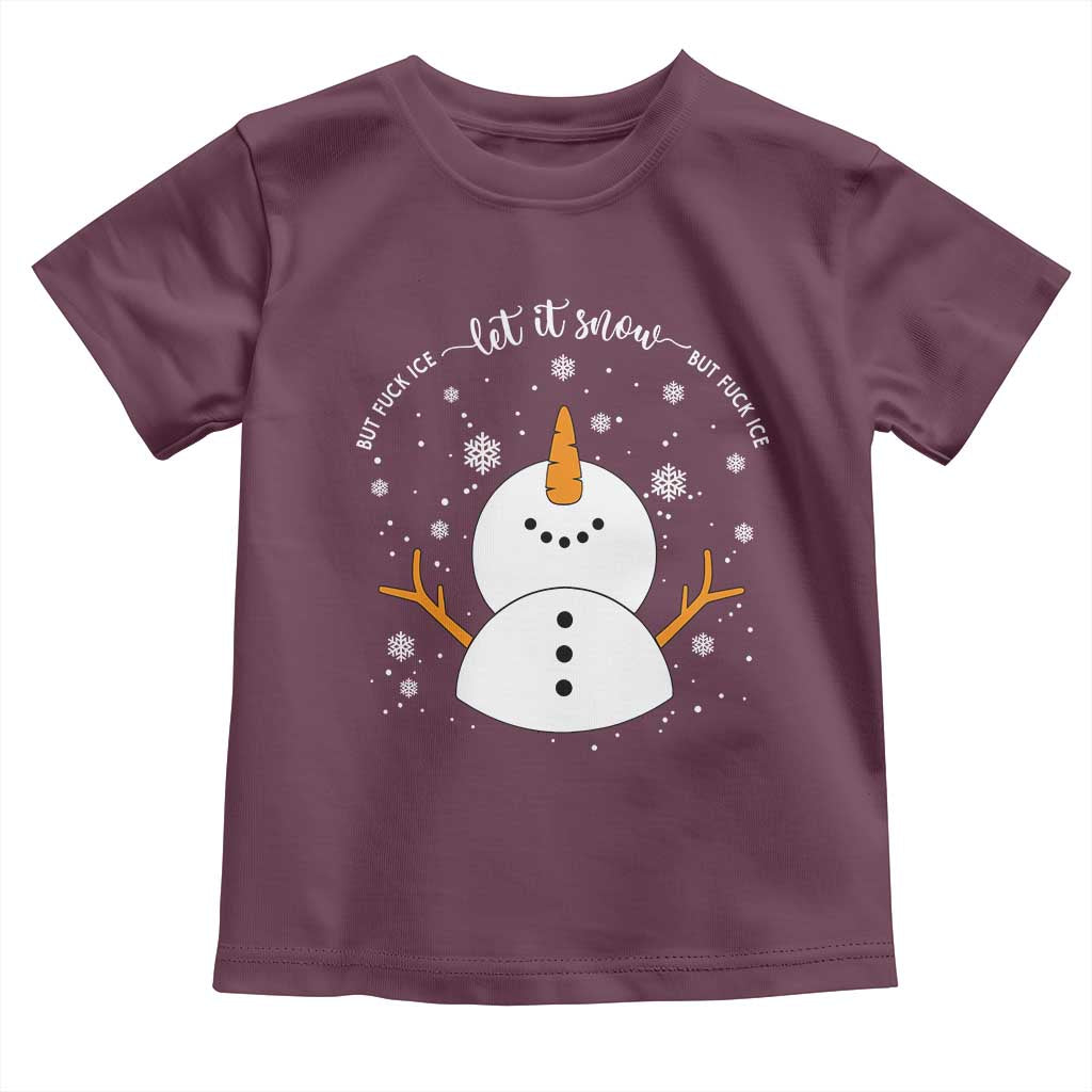Anti ICE Christmas Toddler T Shirt Let It Snow But Fuck Ice Cute Snowman Winter - Wonder Print Shop