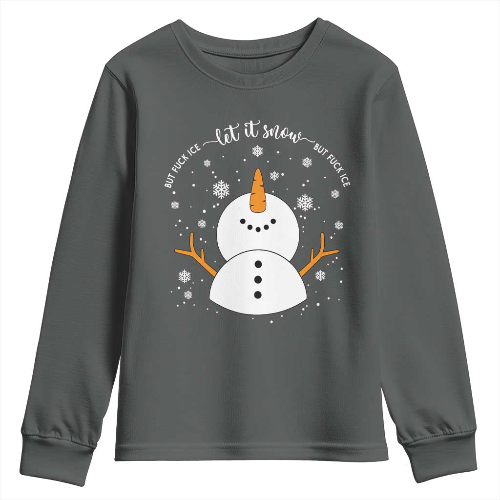 Anti ICE Christmas Youth Sweatshirt Let It Snow But Fuck Ice Cute Snowman Winter - Wonder Print Shop