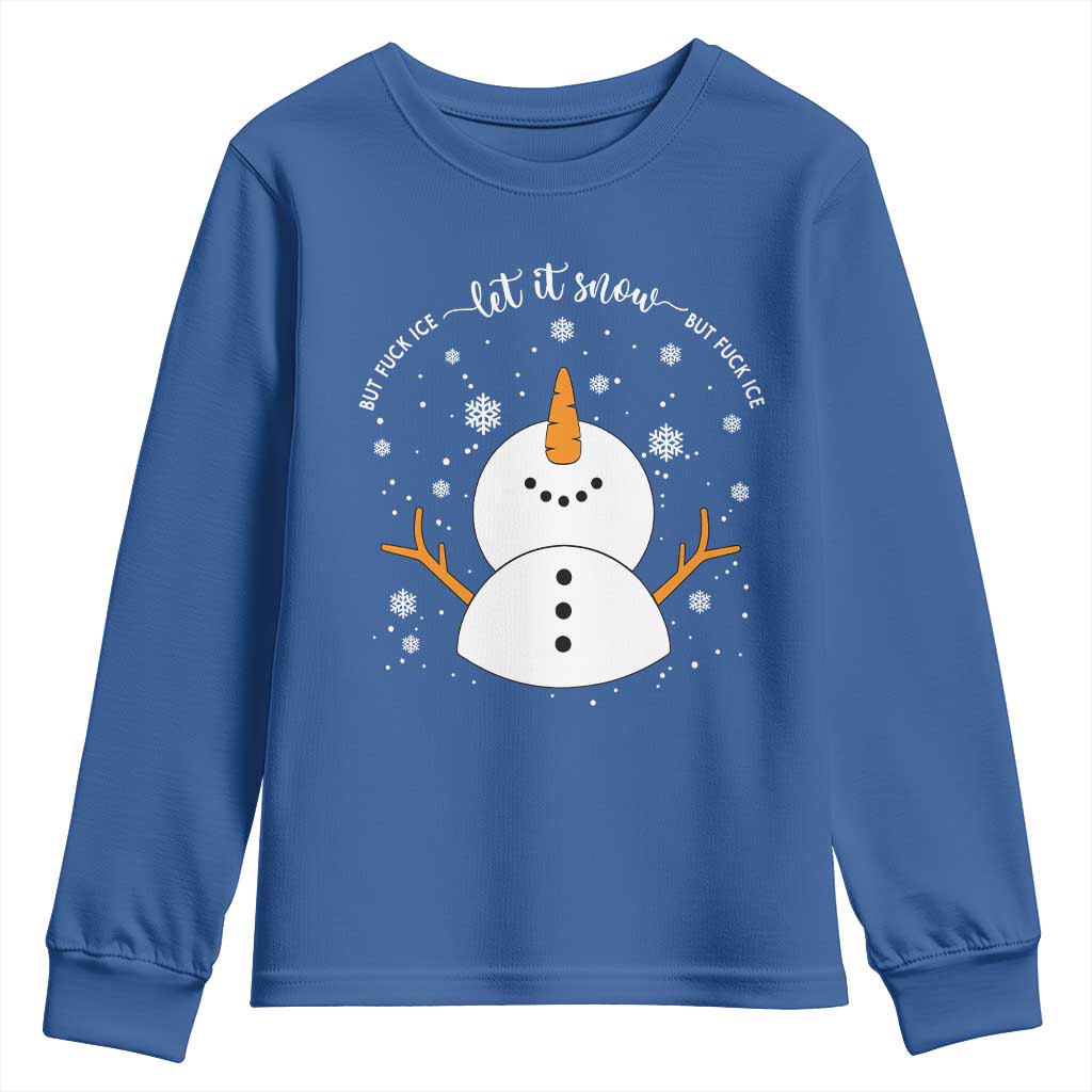 Anti ICE Christmas Youth Sweatshirt Let It Snow But Fuck Ice Cute Snowman Winter - Wonder Print Shop