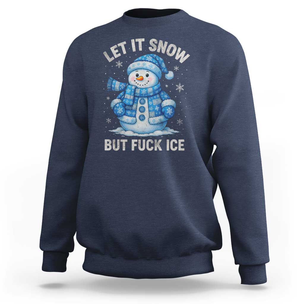 Anti ICE Christmas Sweatshirt Retro Blue Snowman Let It Snow But Fuck Ice - Wonder Print Shop