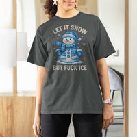 Anti ICE Christmas T Shirt For Women Retro Blue Snowman Let It Snow But Fuck Ice - Wonder Print Shop