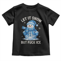 Anti ICE Christmas Toddler T Shirt Retro Blue Snowman Let It Snow But Fuck Ice - Wonder Print Shop