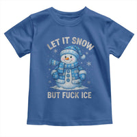 Anti ICE Christmas Toddler T Shirt Retro Blue Snowman Let It Snow But Fuck Ice - Wonder Print Shop