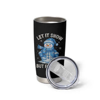Anti ICE Christmas Tumbler Cup Retro Blue Snowman Let It Snow But Fuck Ice - Wonder Print Shop