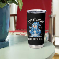 Anti ICE Christmas Tumbler Cup Retro Blue Snowman Let It Snow But Fuck Ice - Wonder Print Shop