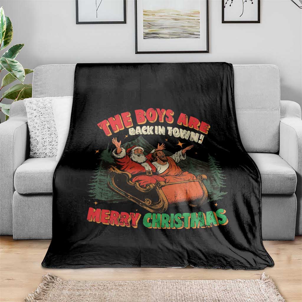 The Boys Are Back in Town Christmas Throw Blanket Funny Santa Jesus - Wonder Print Shop