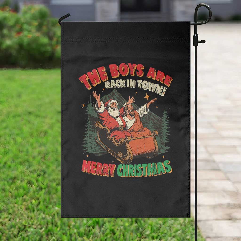The Boys Are Back in Town Christmas Garden Flag Funny Santa Jesus - Wonder Print Shop
