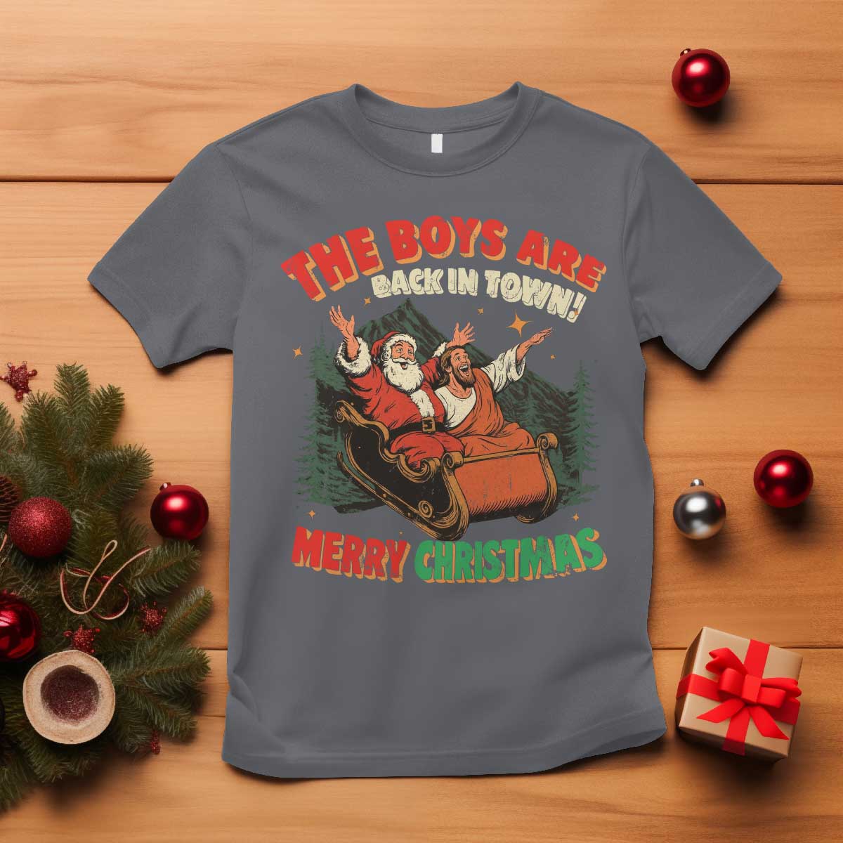 The Boys Are Back in Town Christmas T Shirt Funny Santa Jesus - Wonder Print Shop