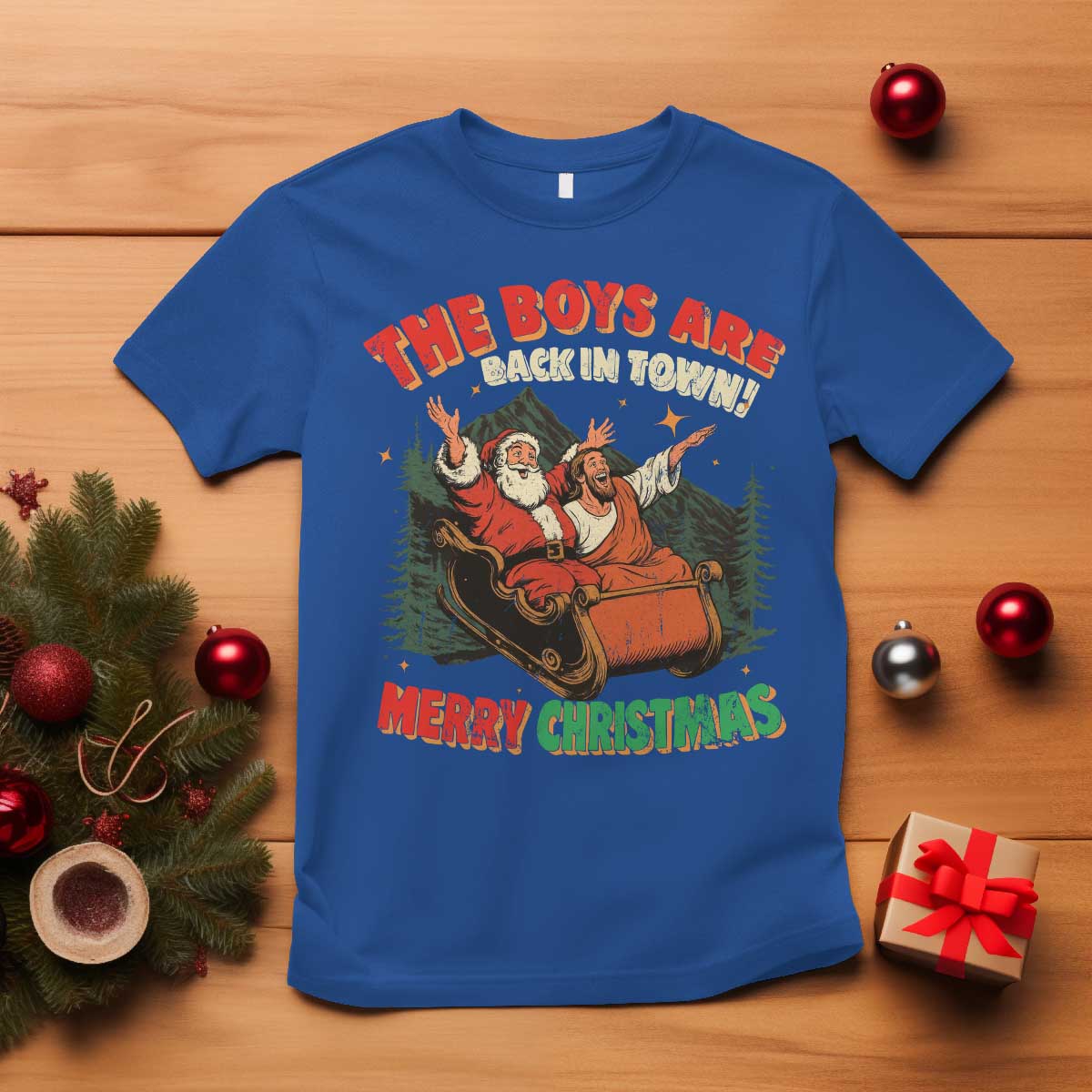 The Boys Are Back in Town Christmas T Shirt Funny Santa Jesus - Wonder Print Shop