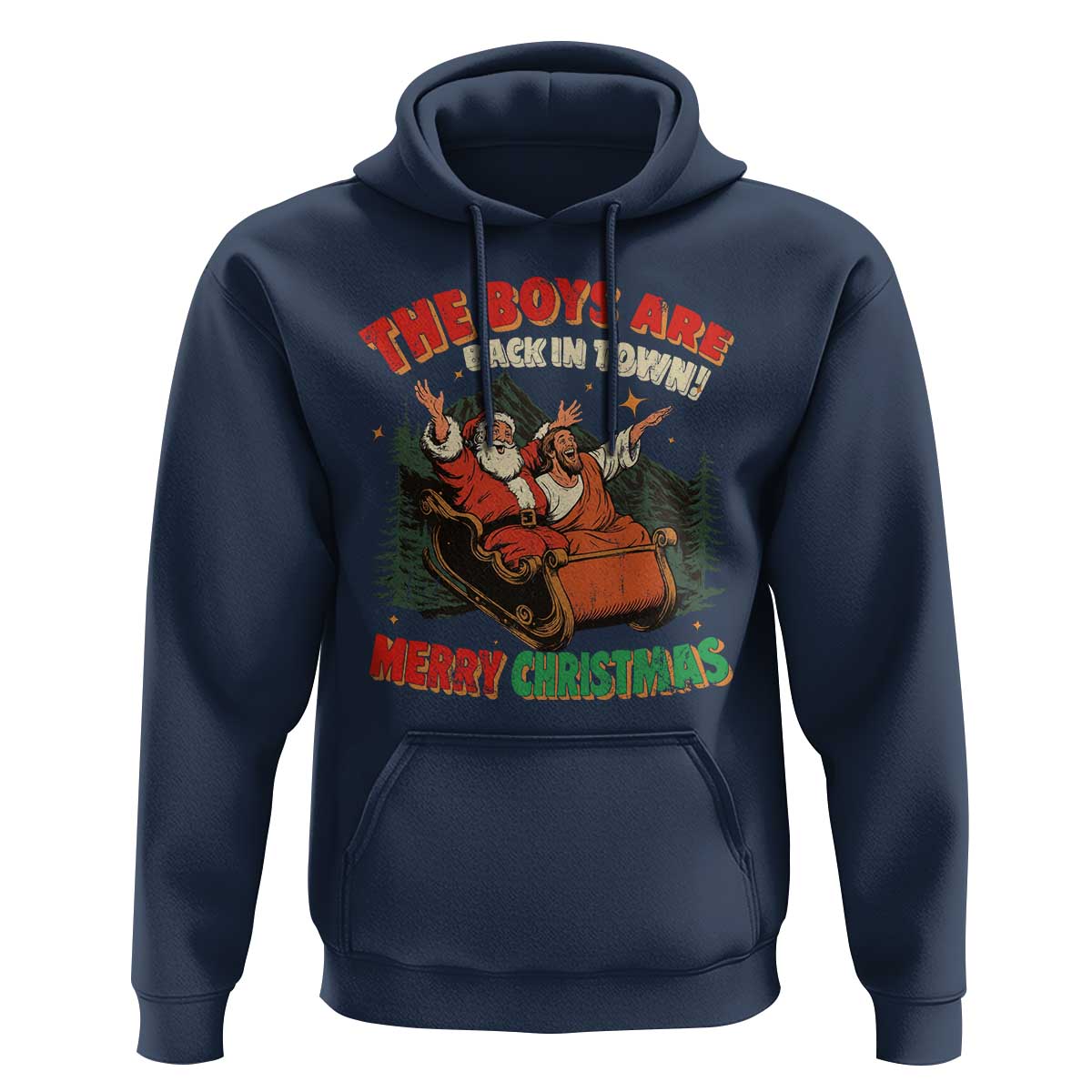 The Boys Are Back in Town Christmas Hoodie Funny Santa Jesus - Wonder Print Shop