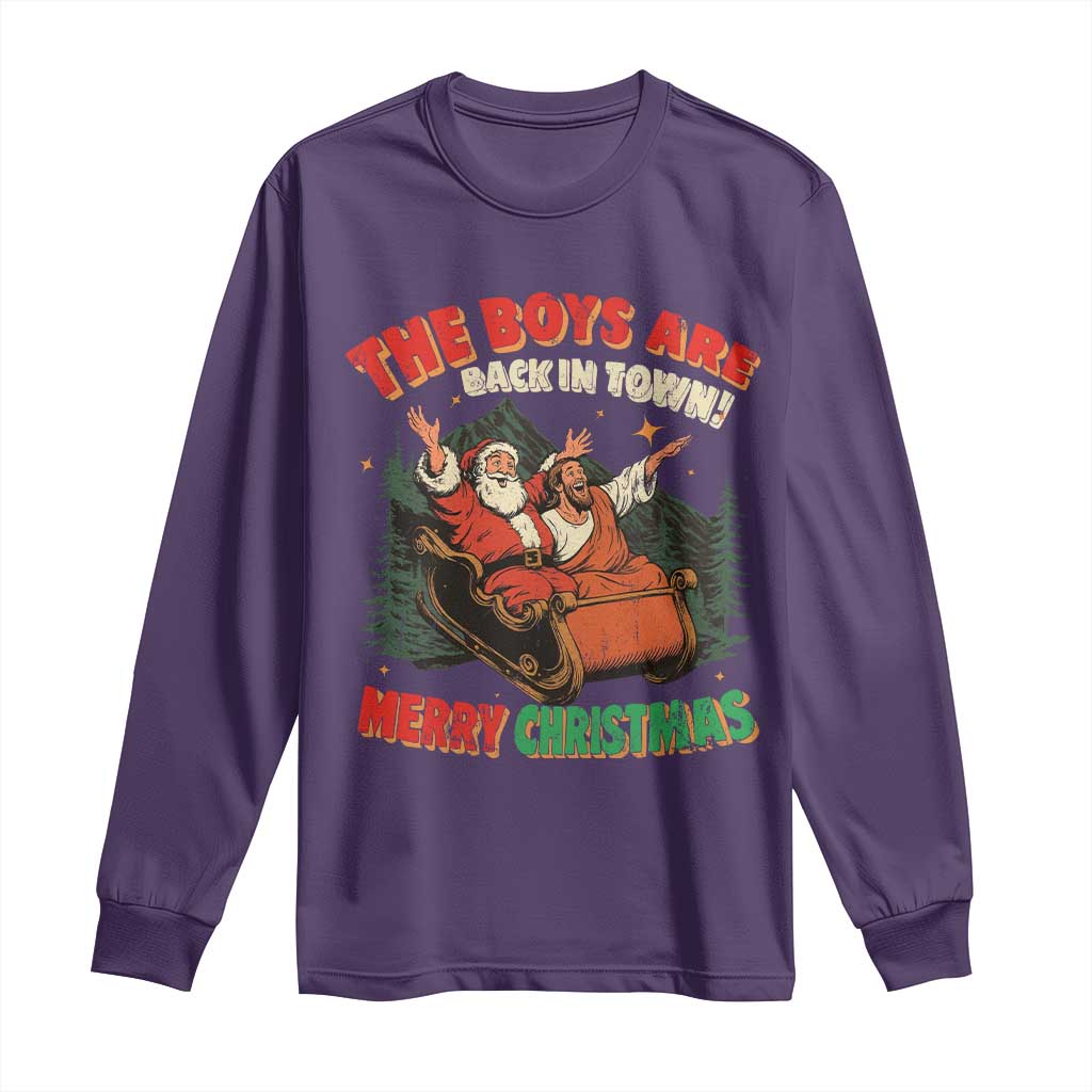 The Boys Are Back in Town Christmas Long Sleeve Shirt Funny Santa Jesus - Wonder Print Shop