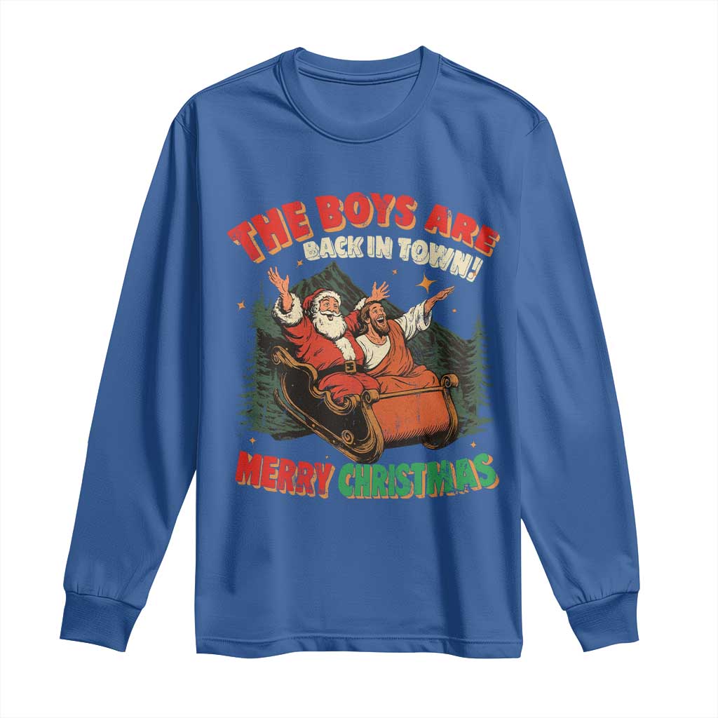 The Boys Are Back in Town Christmas Long Sleeve Shirt Funny Santa Jesus - Wonder Print Shop