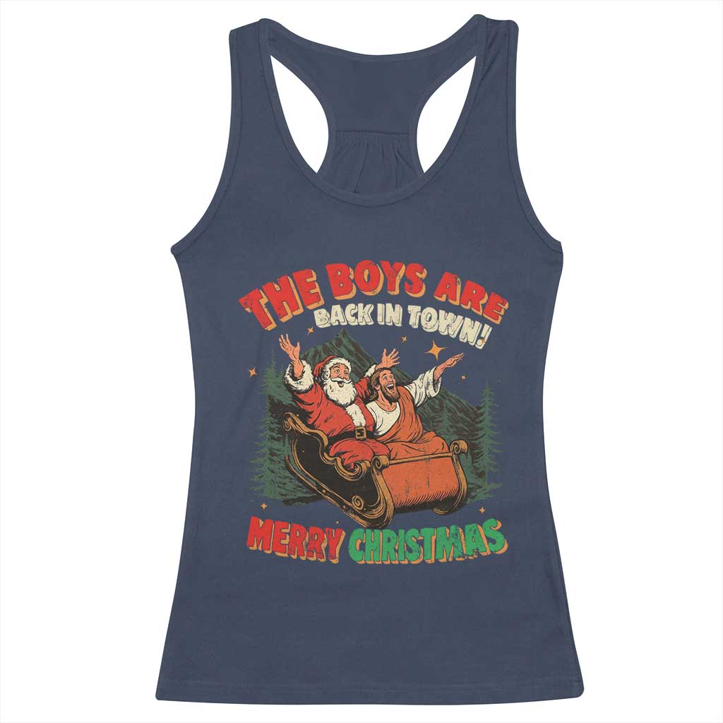 The Boys Are Back in Town Christmas Racerback Tank Top Funny Santa Jesus - Wonder Print Shop