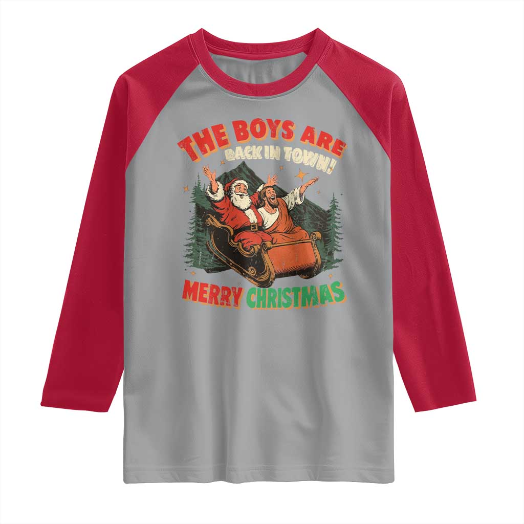 The Boys Are Back in Town Christmas Raglan Shirt Funny Santa Jesus - Wonder Print Shop