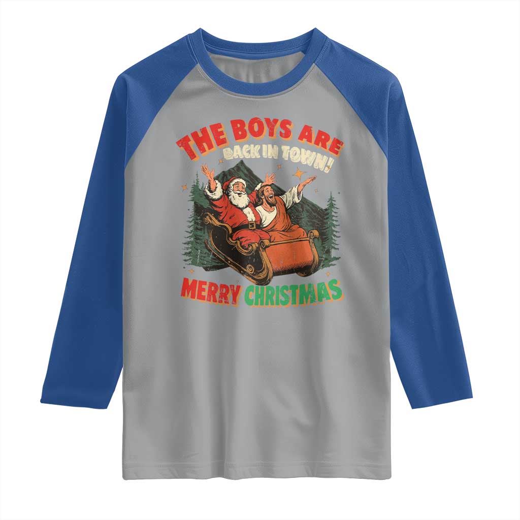 The Boys Are Back in Town Christmas Raglan Shirt Funny Santa Jesus - Wonder Print Shop