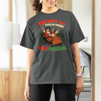 The Boys Are Back in Town Christmas T Shirt For Women Funny Santa Jesus - Wonder Print Shop