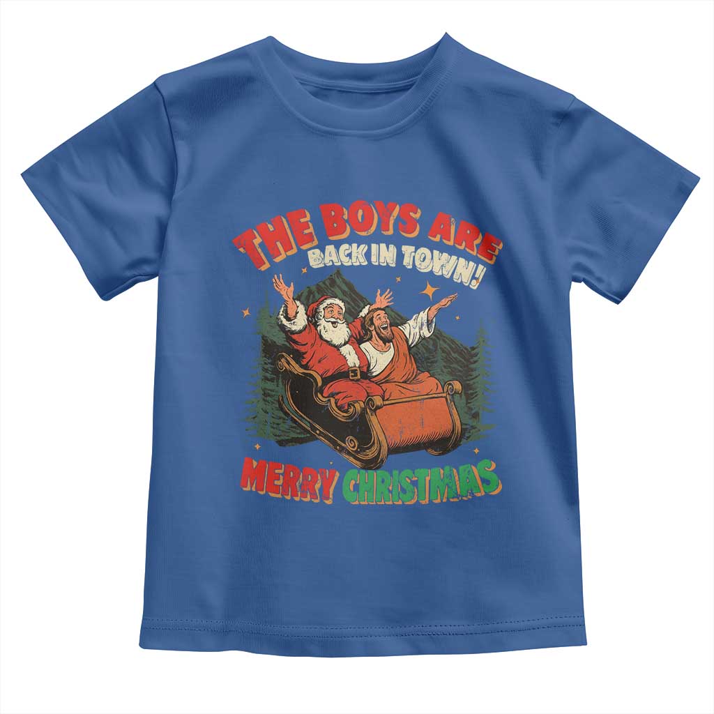 The Boys Are Back in Town Christmas Toddler T Shirt Funny Santa Jesus - Wonder Print Shop