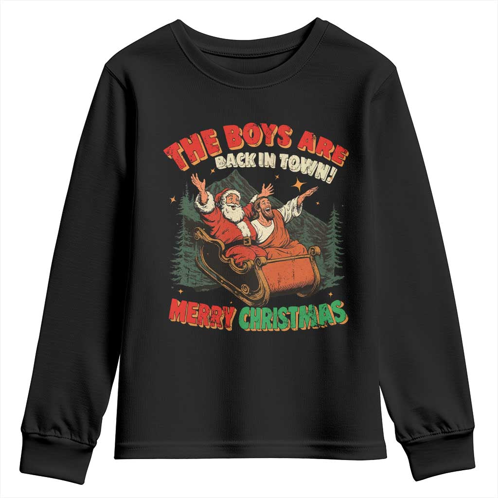 The Boys Are Back in Town Christmas Youth Sweatshirt Funny Santa Jesus - Wonder Print Shop