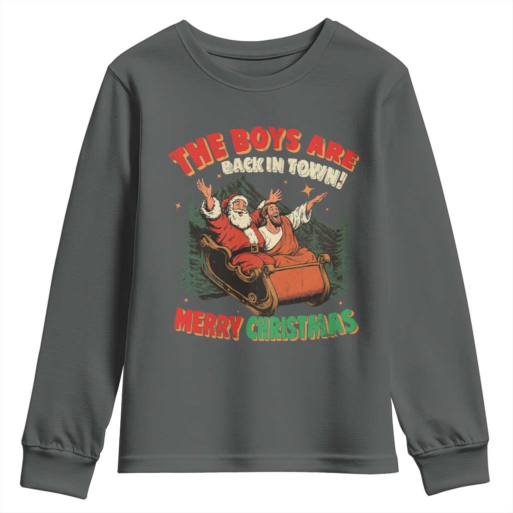 The Boys Are Back in Town Christmas Youth Sweatshirt Funny Santa Jesus - Wonder Print Shop