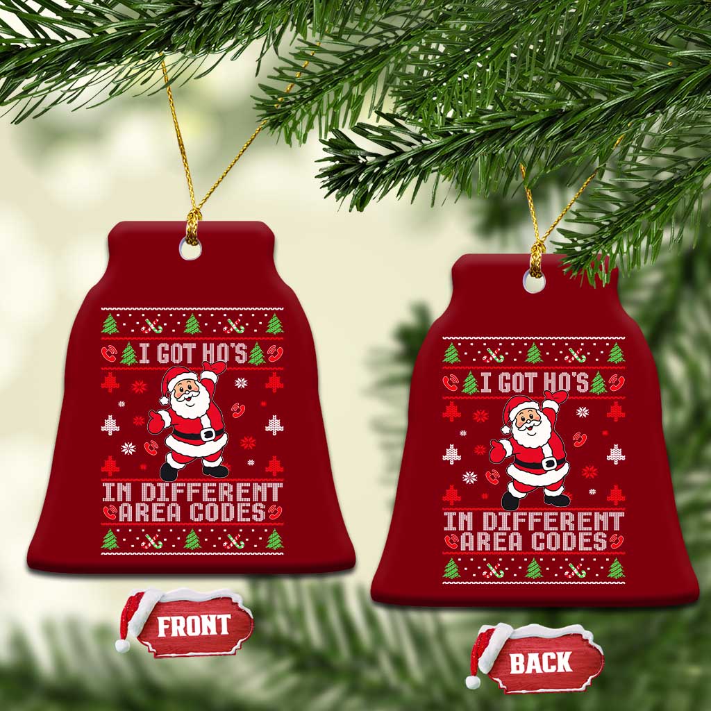 Funny Santa Ugly Christmas Ceramic Ornament I Got Hos in Different Area Codes - Wonder Print Shop