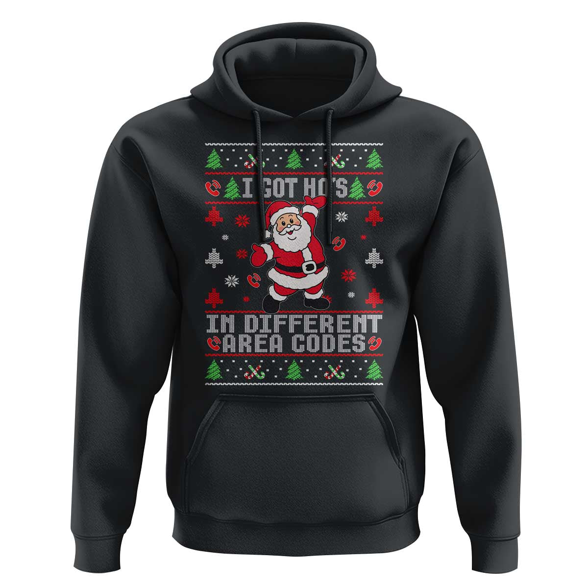 Funny Santa Ugly Christmas Hoodie I Got Hos in Different Area Codes - Wonder Print Shop