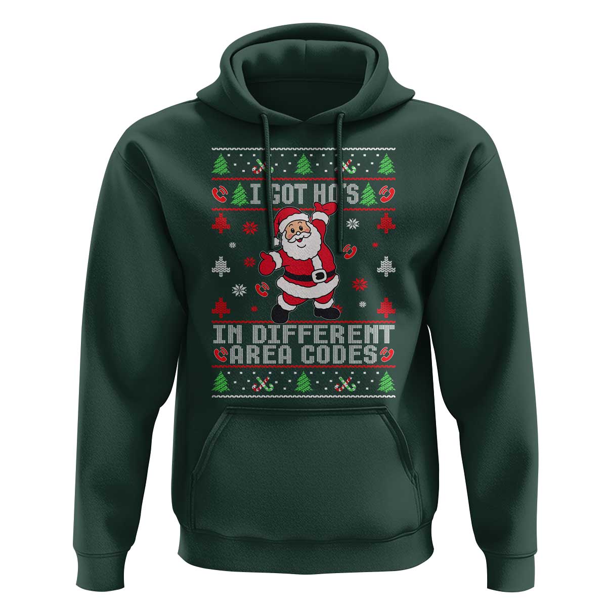 Funny Santa Ugly Christmas Hoodie I Got Hos in Different Area Codes - Wonder Print Shop