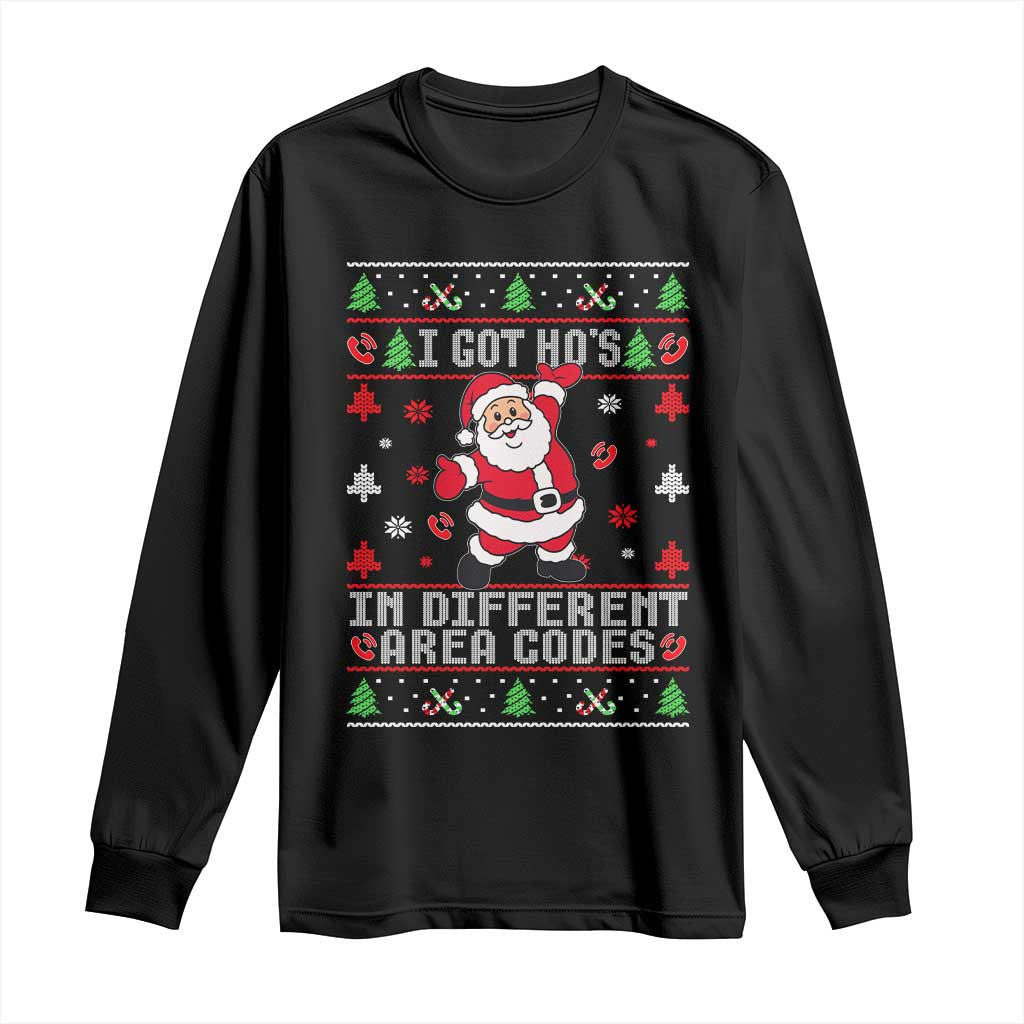Funny Santa Ugly Christmas Long Sleeve Shirt I Got Hos in Different Area Codes - Wonder Print Shop