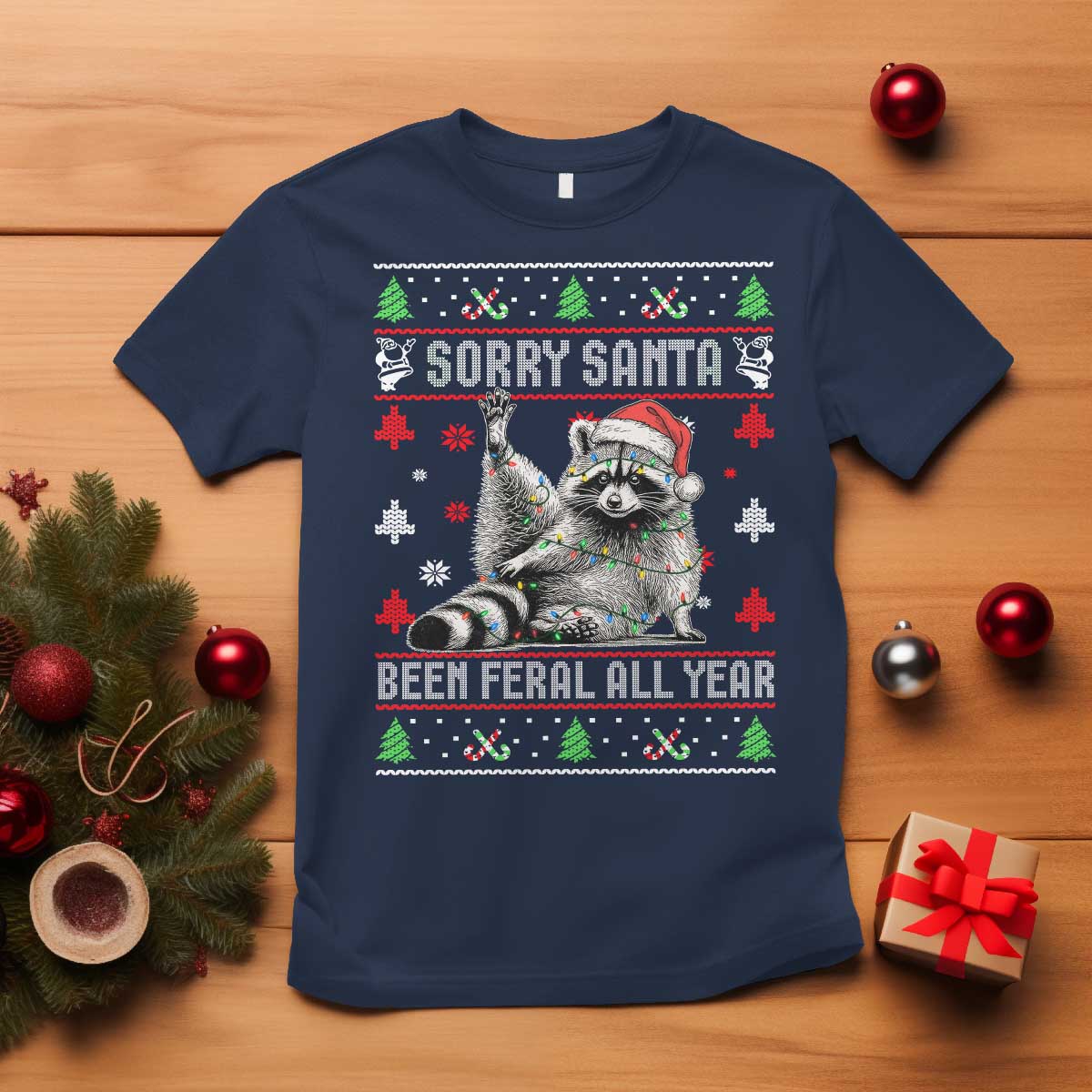 Funny Raccoon Ugly Christmas T Shirt Cute Trash Panda Sorry Santa Been Feral All Year - Wonder Print Shop