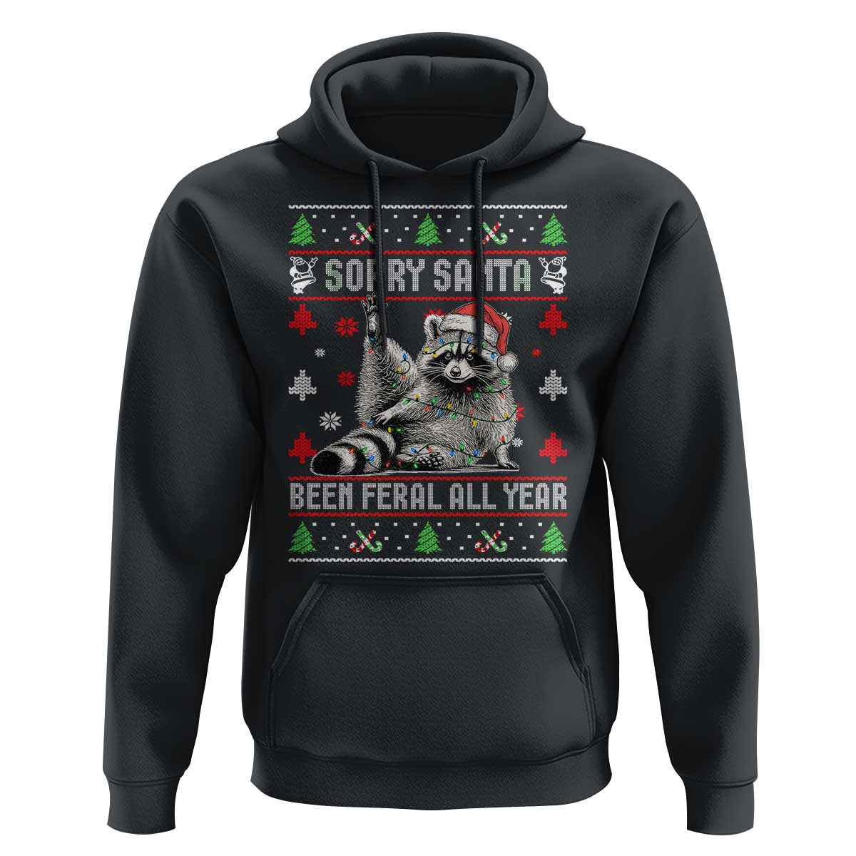 Funny Raccoon Ugly Christmas Hoodie Cute Trash Panda Sorry Santa Been Feral All Year - Wonder Print Shop