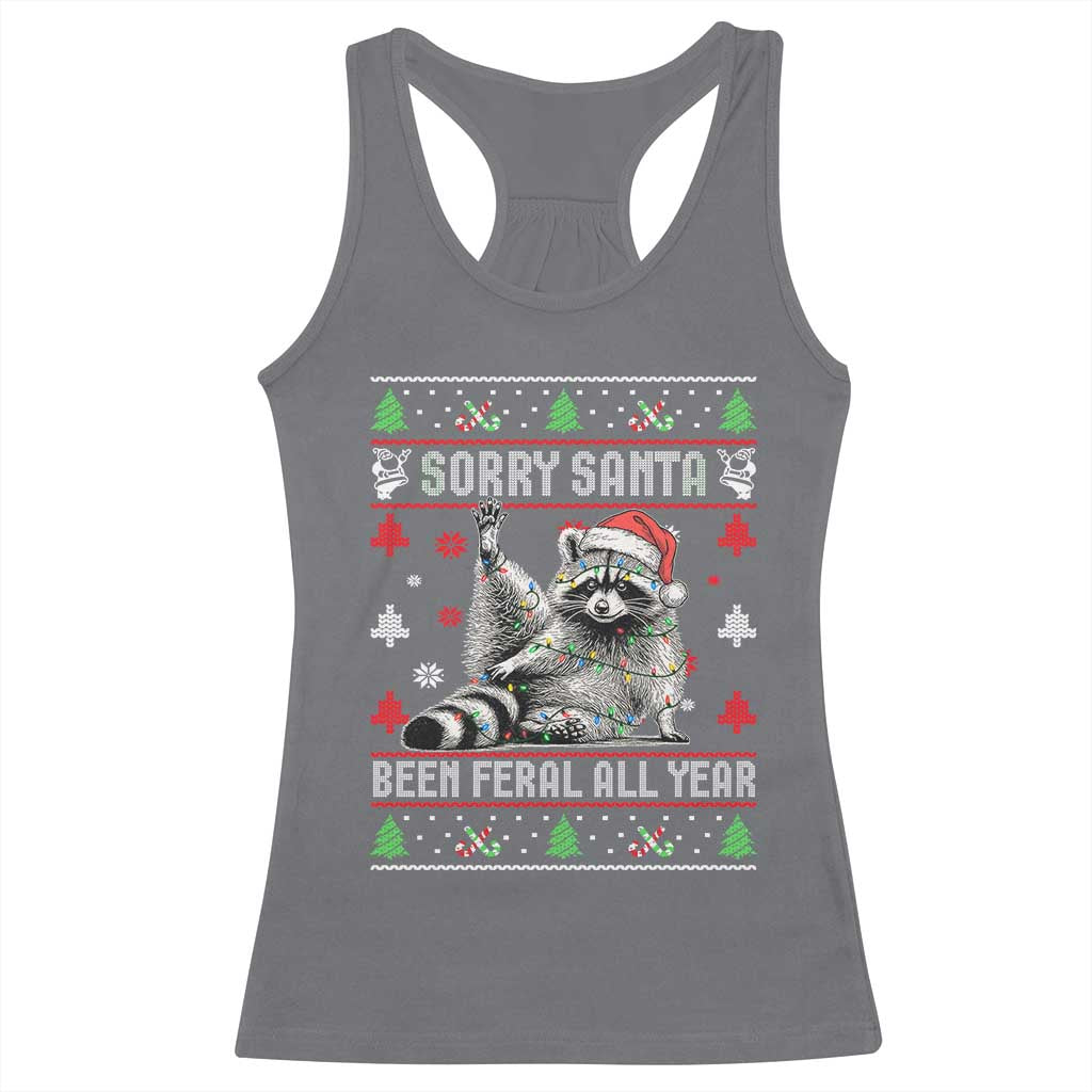 Funny Raccoon Ugly Christmas Racerback Tank Top Cute Trash Panda Sorry Santa Been Feral All Year - Wonder Print Shop