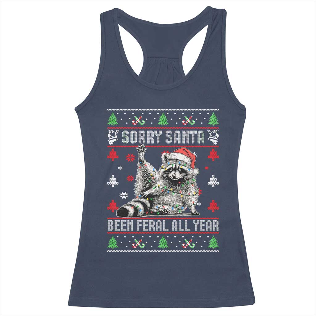 Funny Raccoon Ugly Christmas Racerback Tank Top Cute Trash Panda Sorry Santa Been Feral All Year - Wonder Print Shop